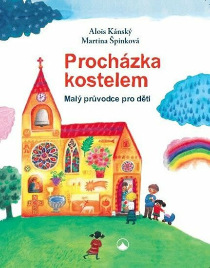 Procházka kostelem - Malý průvodce pro děti - Martina Špinková, Alois Kánský