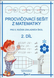 Procvičovací sešit z matematiky pro 5. ročník základních škol (2. díl)