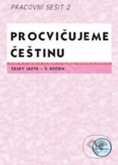 Procvičujeme češtinu 5. ročník pracovní sešit 2