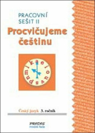 Procvičujeme češtinu pracovní sešit pro 3. ročník 2. díl - 3. ročník