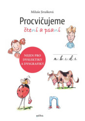Procvičujeme čtení a psaní (Nejen pro dyslektiky a dysgrafiky) - kniha z kategorie Speciální pedagogika