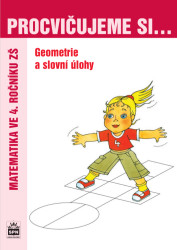 Procvičujeme si... Geometrie a slovní úlohy (Matematika ve 4. ročníku ZŠ) - kniha z kategorie 1. stupeň