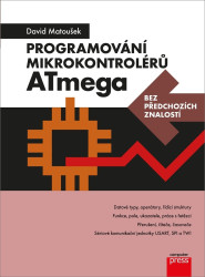 Programování mikrokontrolérů ATmega bez předchozích znalostí - kniha z kategorie Programování