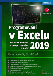 Programování v Excelu 2019 - Záznam, úprava a programování maker - Marek Laurenčík, Michal Bureš