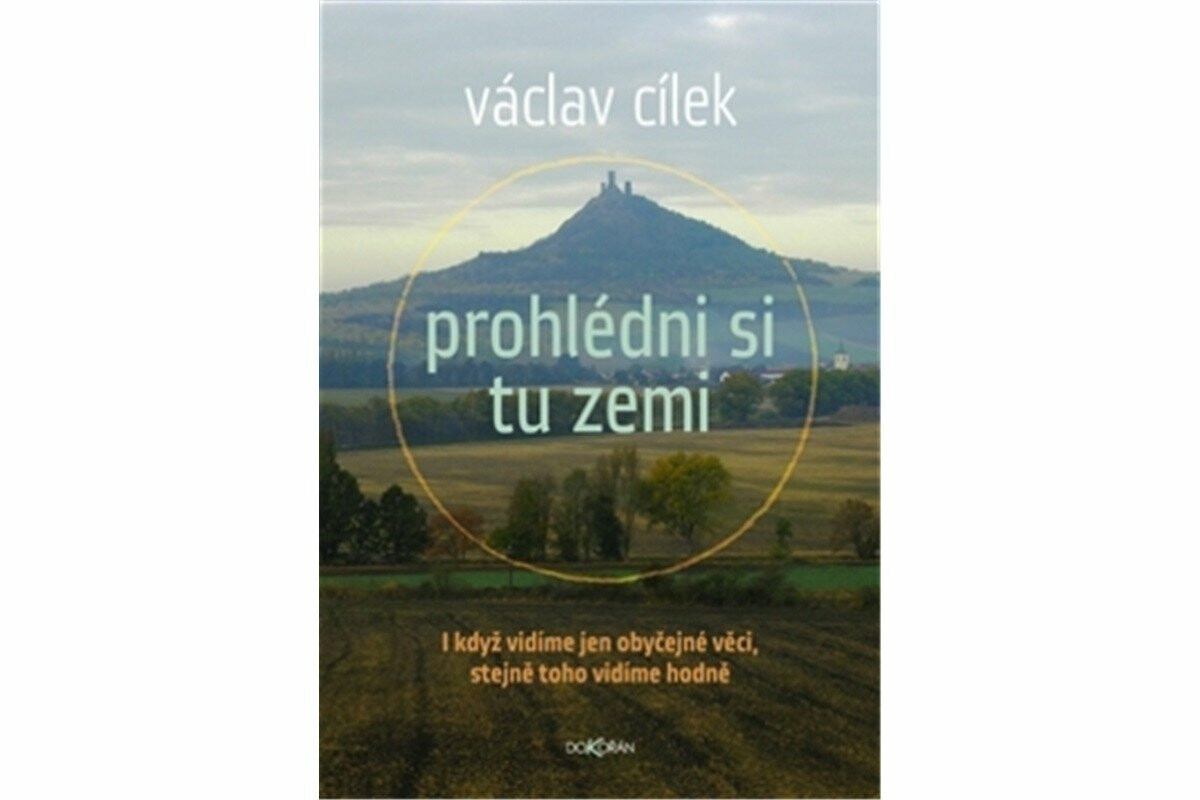 Prohlédni si tu zemi - Václav Cílek, Vladimír Kokolia