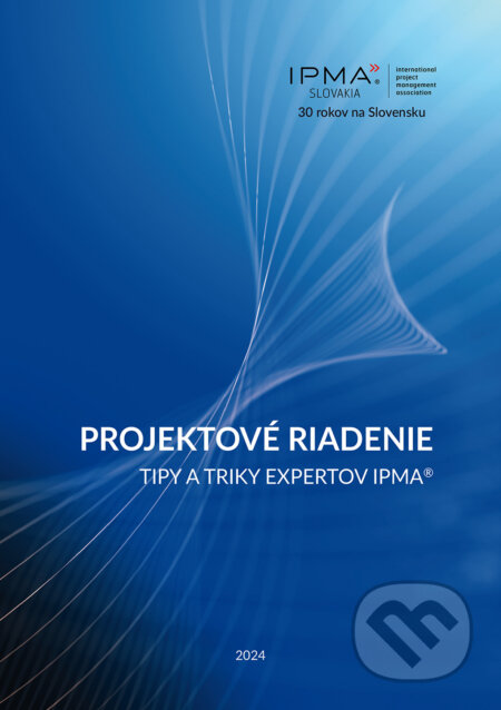 Projektové riadenie (Tipy a triky expertov IPMA®)