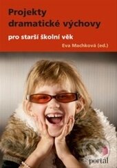 Projekty dramatické výchovy pro starší školní věk