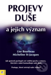 Projevy duše a jejich význam - Lise Bourbeau, Micheline St-Jacques