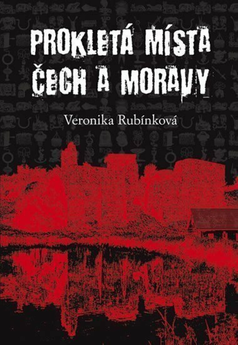 Prokletá místa Čech a Moravy - Veronika Rubínková