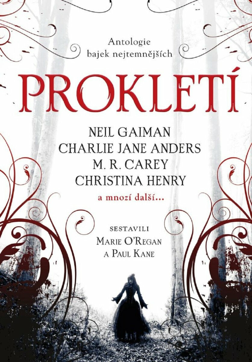 Prokletí - antologie bajek nejtemnějších - Neil Gaiman, M. R. Carey, Charlie Jane Andersová, Karen Joy Fowlerová, Christina Henryová