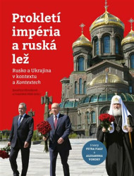 Prokletí impéria a ruská lež (Rusko a Ukrajina v kontextu a Kontextech) - kniha z kategorie Politologie a politika