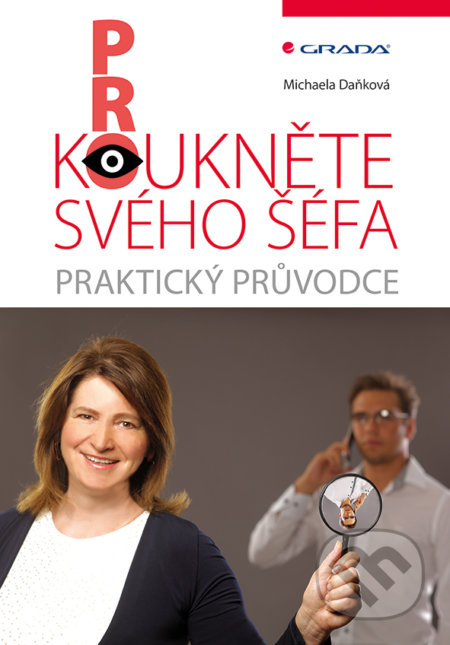 Prokoukněte svého šéfa (Praktický průvodce)