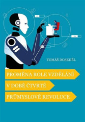 Proměna role vzdělání v době čtvrté průmyslové revoluce - kniha z kategorie Sociologie