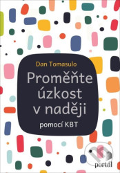 Proměňte úzkost v naději (pomocí KBT)