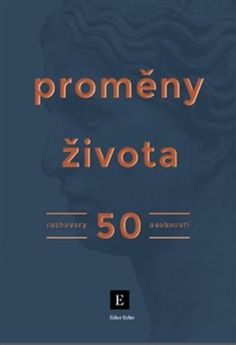 Proměny života - Kolektiv autorů Týdeníku Echo