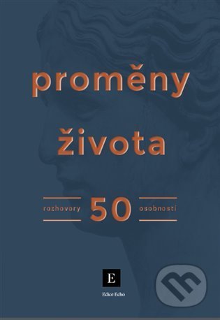 Proměny života (Rozhovory 50 osobností)