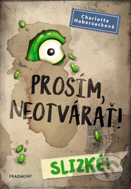 Prosím, neotvárať! Slizké!