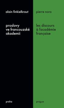 Proslovy ve francouzské akademii / Les discours á ?académie francaise