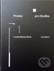 Prostor pro člověka v tvorbě Michala Škody