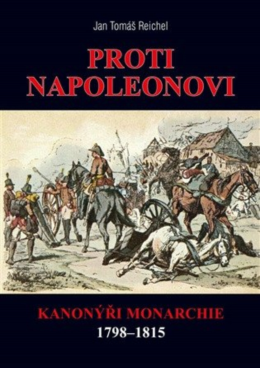 Proti Napoleonovi - Jan Tomáš  Reichel