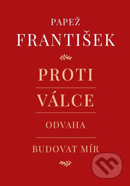 Proti válce (Odvaha budovat mír)