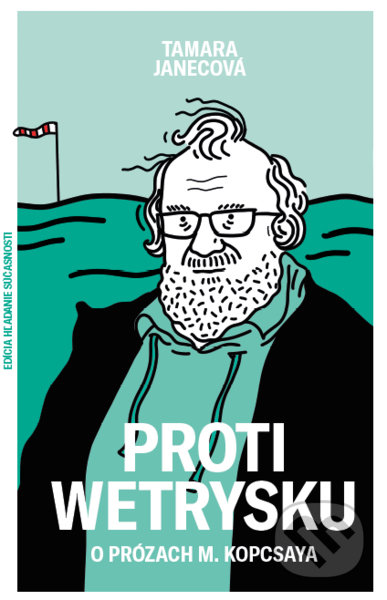 Proti wetrysku (O prózach Máriusa Kopcsaya)