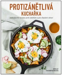 Protizánětlivá kuchařka (Jednoduché recepty proti zánětům a pro zlepšení zdraví) - kniha z kategorie Diety a zdravá výživa