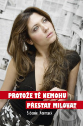 Protože tě nemohu přestat milovat