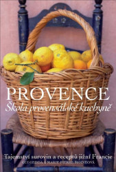 Provence. Škola provensálské kuchyně (Tajemství surovin a receptů jižní Francie) - kniha z kategorie Národní kuchyně