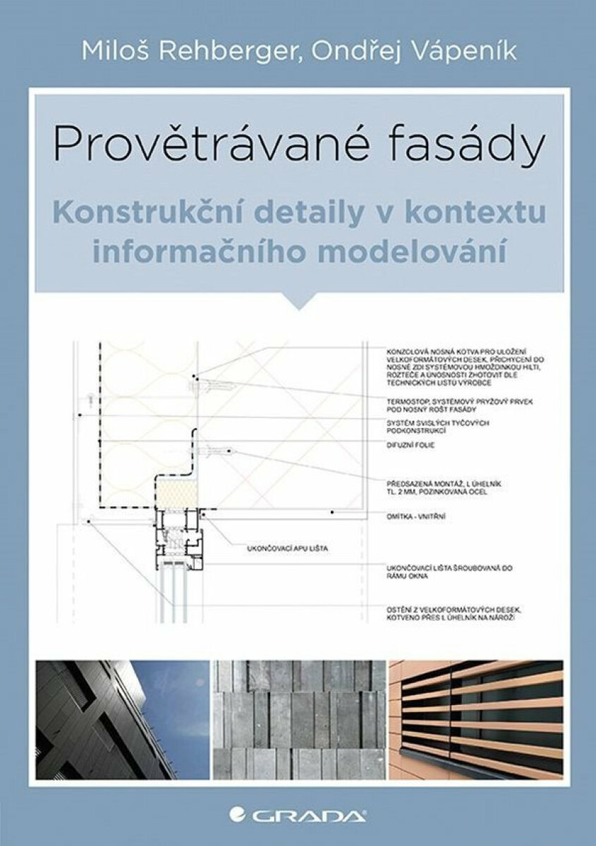 Provětrávané fasády - Konstrukční detaily v kontextu informačního modelování - Miloš Rehberger, Ondřej Vápeník