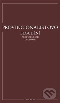 Provincionalistovo bloudění akademickými chodbami