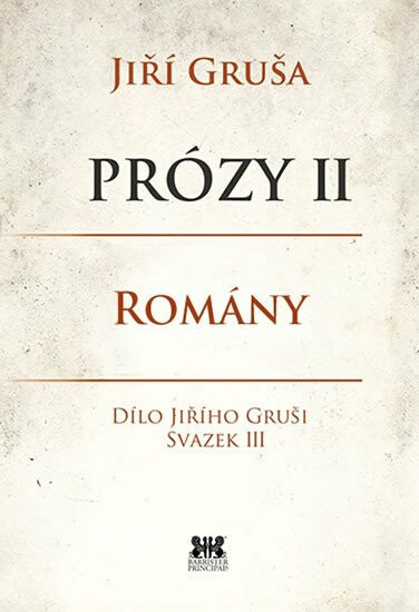 Prózy II - romány - Jiří Gruša