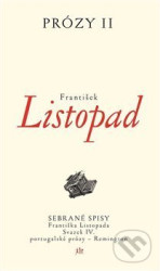 Prózy II (Sebrané spisy Františka Listopada – Svazek IV. portugalské prózy