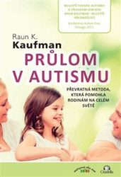 Průlom v autismu (Převratná metoda, která pomohla rodinám na celém světe) - kniha z kategorie Speciální pedagogika