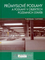 Průmyslové podlahy a podlahy v objektech pozemních staveb - kniha z kategorie Přírodní vědy a technika