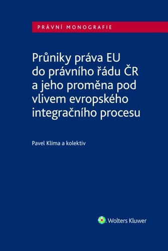 Průniky práva EU do právního řádu ČR - Pavel Klíma