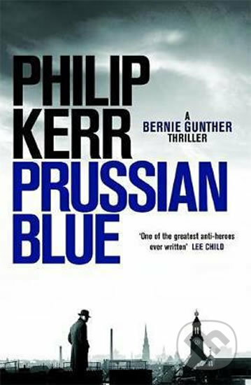 Prussian Blue (Bernie Gunther Thriller 12)