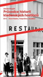 Průvodce historií kladenských hostinců II. (Nové Kladno, Podprůhon, Rozdělov) - kniha z kategorie Historie