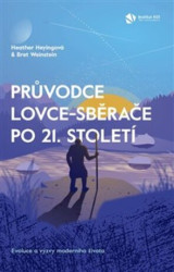 Průvodce lovce-sběrače po 21. století (Evoluce a výzvy moderního života) - kniha z kategorie Antropologie