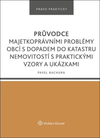 Průvodce majetkoprávními problémy obcí s dopadem do katastru nemovitostí
