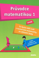 Průvodce matematikou 1 (aneb co byste měli znát z numerické matematiky ze základní školy) - kniha z kategorie 2. stupeň