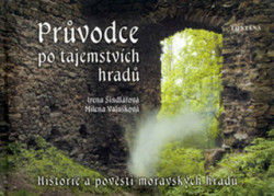 Průvodce po tajemstvích hradů (Historie a pověsti moravských hradů) - kniha z kategorie Mapy a cestování