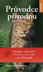 Průvodce přírodou na výlety (Snadné určování živočichů, rostlin a hub podle biotopů) - kniha z kategorie Odborné a naučné