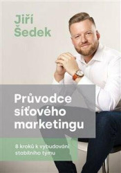 Průvodce síťového marketingu (8 kroků k vybudování stabilního týmu) - kniha z kategorie Marketingová komunikace