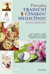 Průvodce tradiční čínskou medicínou (Prevence a přírodní léčba) - kniha z kategorie Alternativní medicína