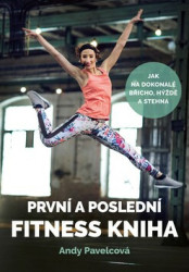 První a poslední fitness kniha (Jak na dokonalé břicho, hýždě a stehna) - kniha z kategorie Individuální sporty