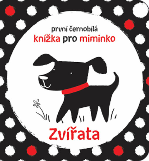 První černobílá knížka pro miminko Zvířata  Stella Baggott - Stella Baggott
