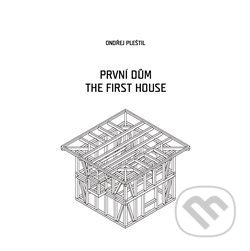 První dům / The First House