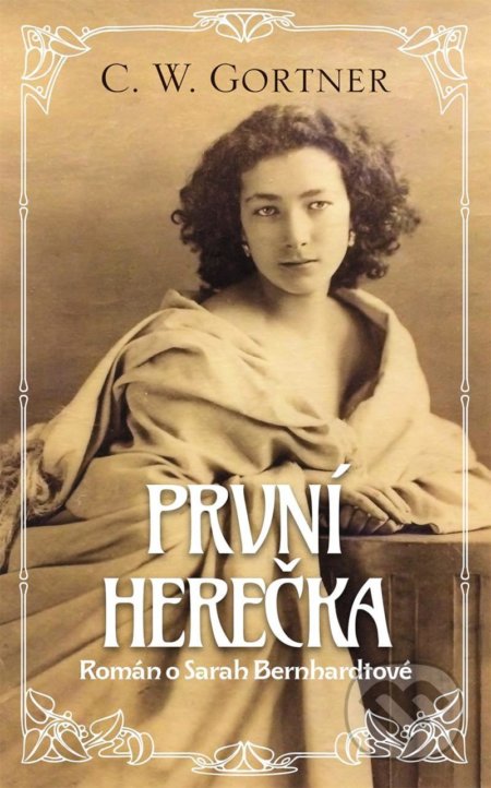 První herečka (Román o Sarah Bernhardtové)
