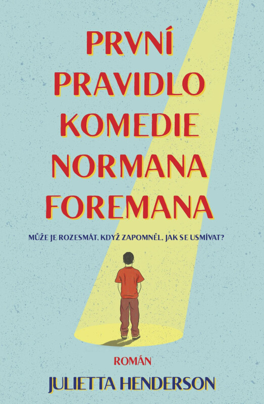 První pravidlo komedie Normana Foremana - Julietta Hendersonová